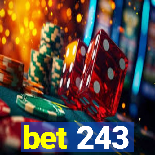 bet 243